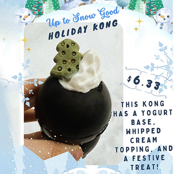 A black Kong toy filled with yogurt, topped with whipped cream and a green, tree-shaped treat. Festive decorations and details about the "Holiday Kong" and its $6.33 price surround the image.